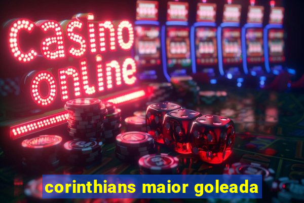 corinthians maior goleada
