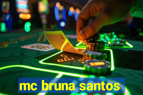 mc bruna santos