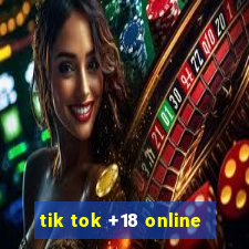 tik tok +18 online