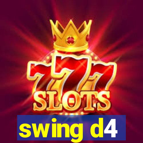 swing d4