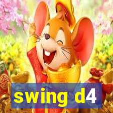 swing d4