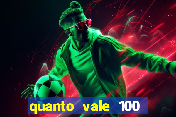 quanto vale 100 pesos em real