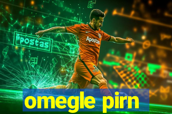 omegle pirn