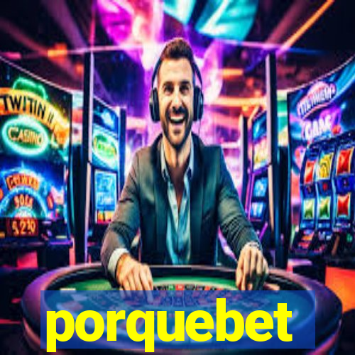 porquebet