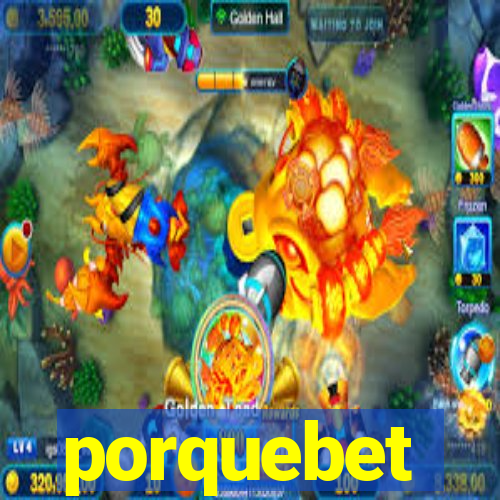 porquebet