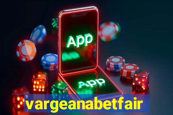 vargeanabetfair