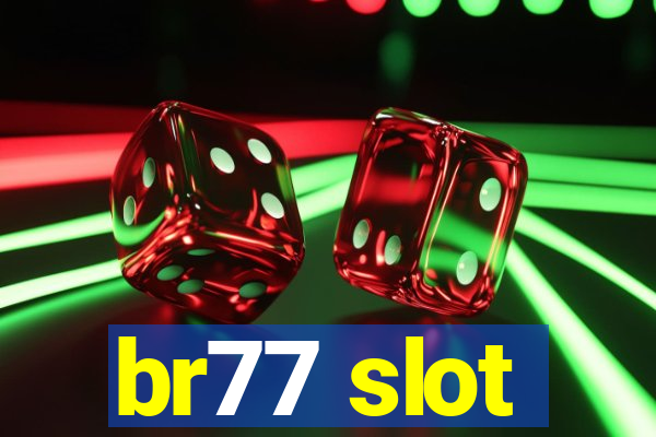 br77 slot
