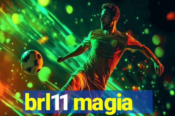 brl11 magia