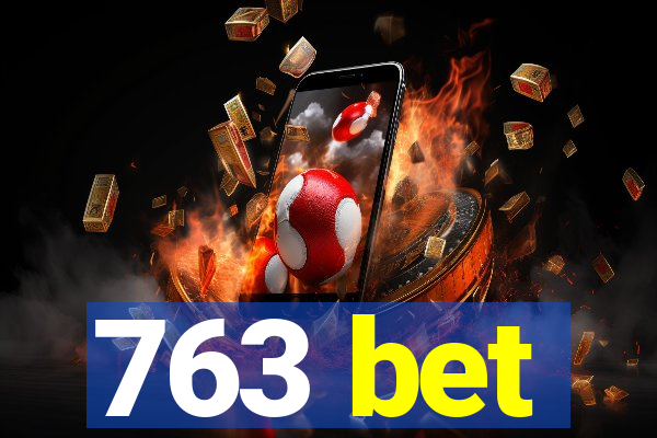 763 bet