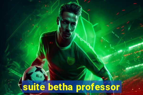 suite betha professor