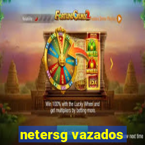 netersg vazados