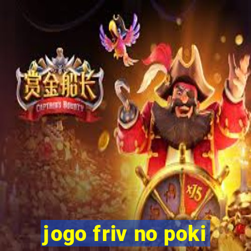 jogo friv no poki