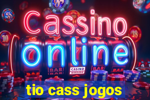tio cass jogos