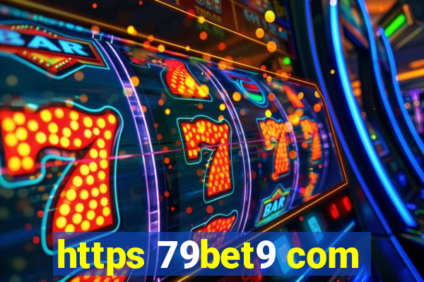 https 79bet9 com