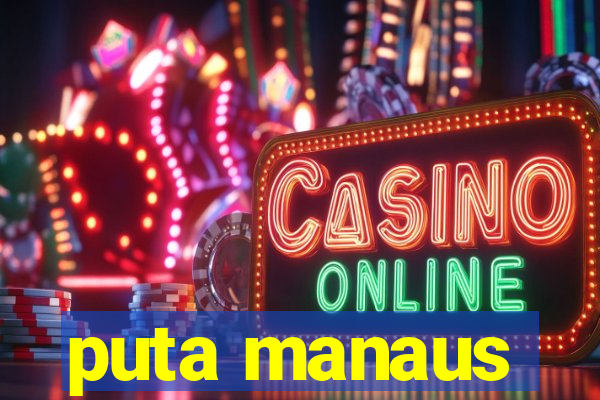 puta manaus
