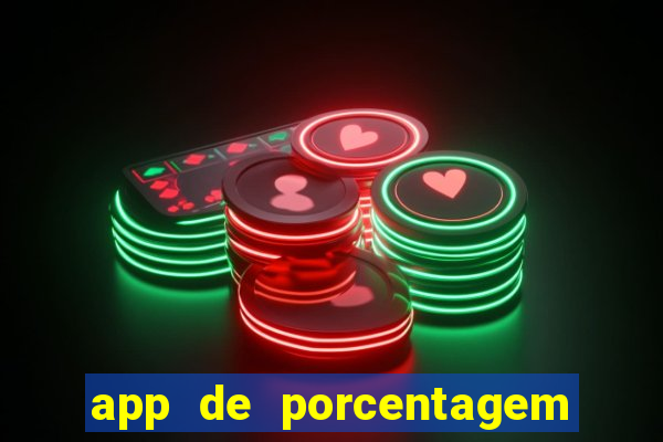 app de porcentagem de jogos slots