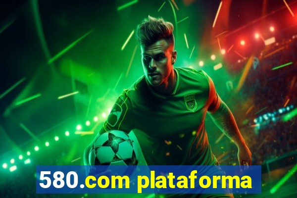 580.com plataforma