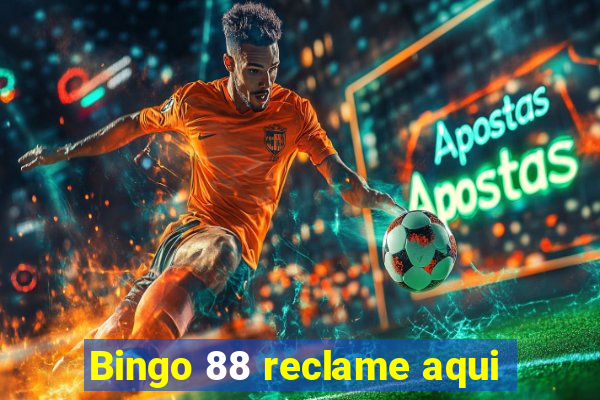 Bingo 88 reclame aqui