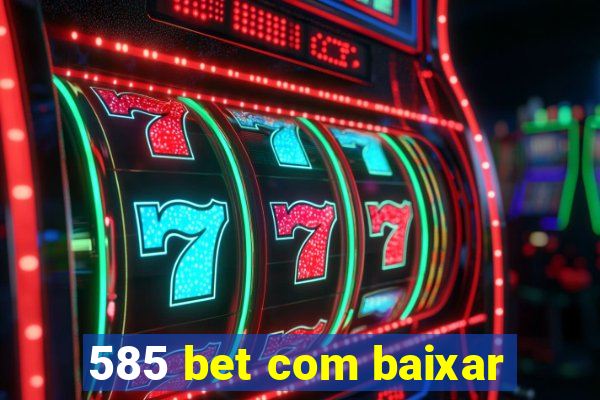 585 bet com baixar