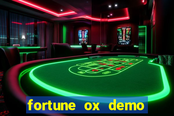 fortune ox demo dinheiro infinito