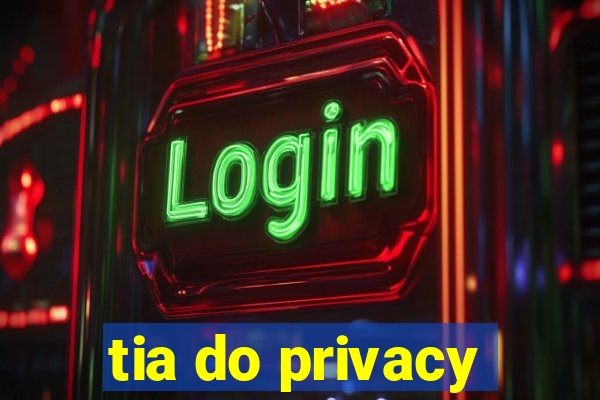 tia do privacy