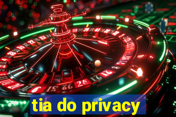 tia do privacy