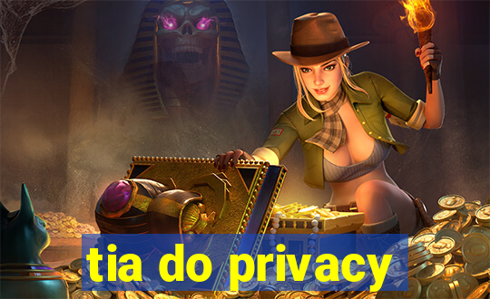 tia do privacy