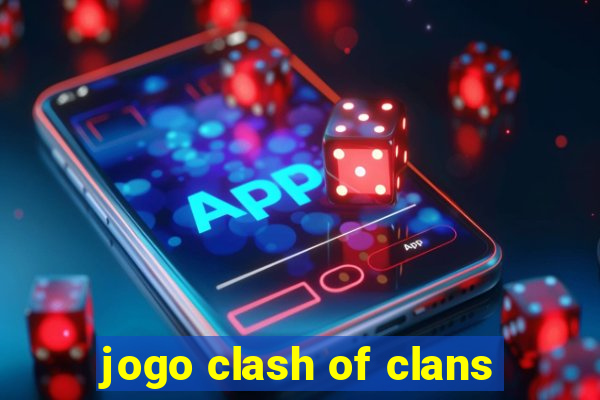 jogo clash of clans