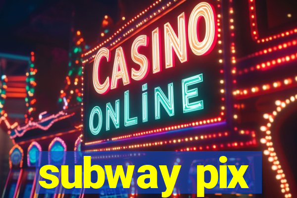 subway pix