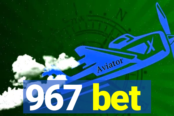 967 bet