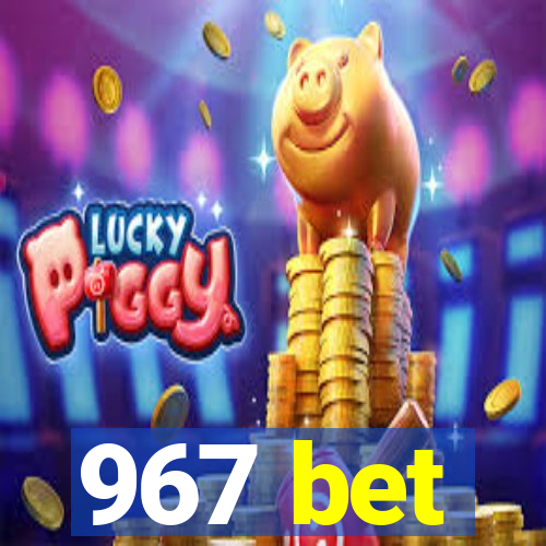 967 bet
