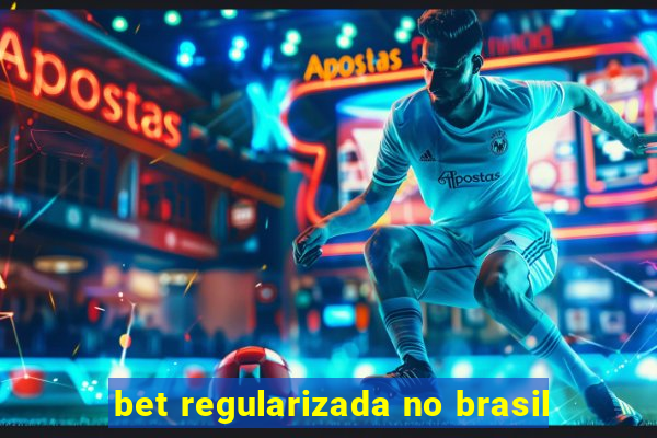 bet regularizada no brasil