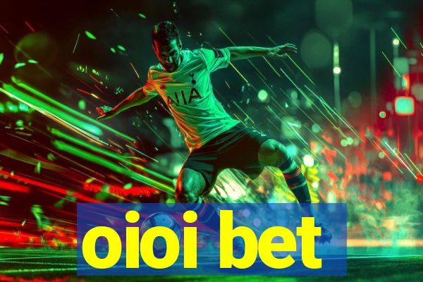 oioi bet