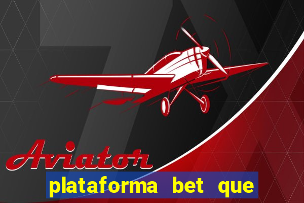 plataforma bet que paga ao se cadastrar