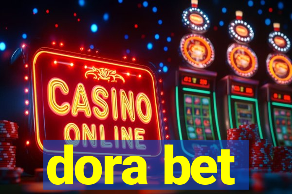 dora bet