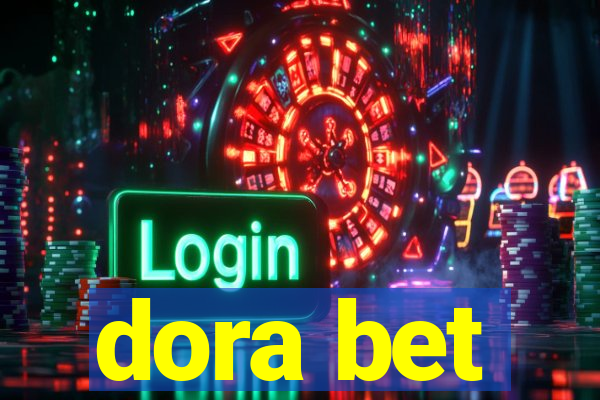 dora bet