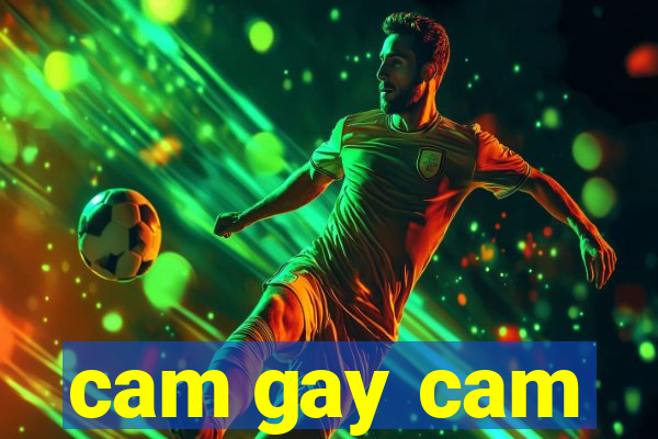 cam gay cam