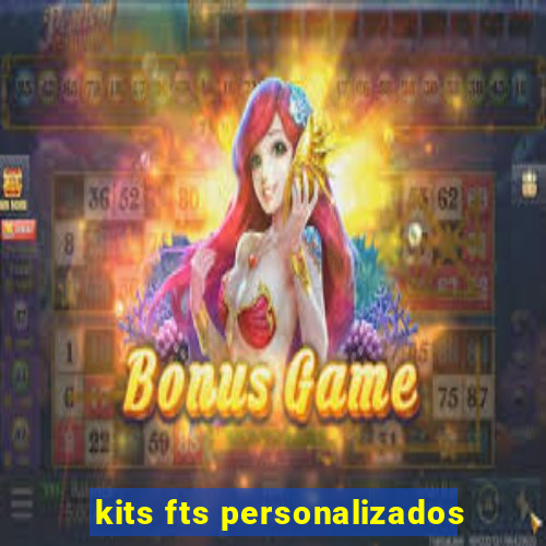 kits fts personalizados
