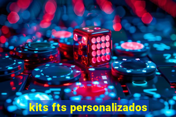 kits fts personalizados