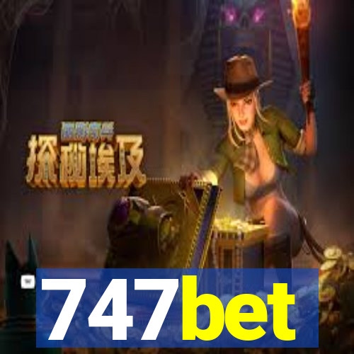 747bet