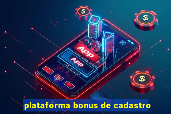 plataforma bonus de cadastro