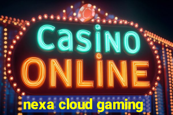 nexa cloud gaming