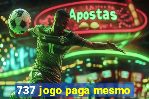 737 jogo paga mesmo