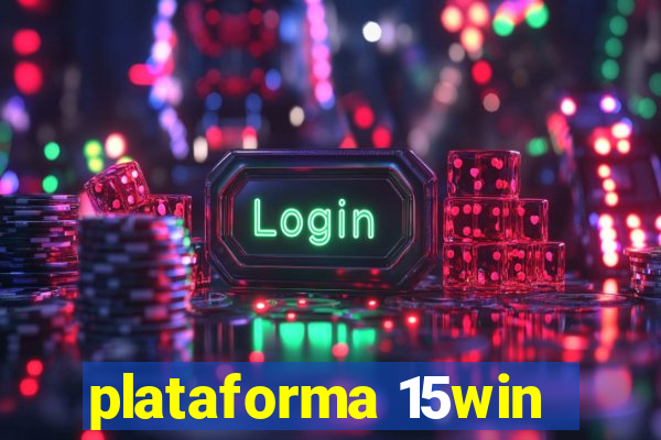 plataforma 15win