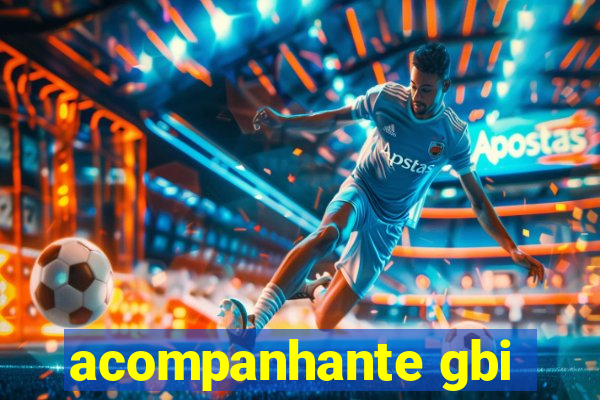 acompanhante gbi