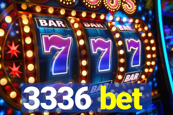 3336 bet