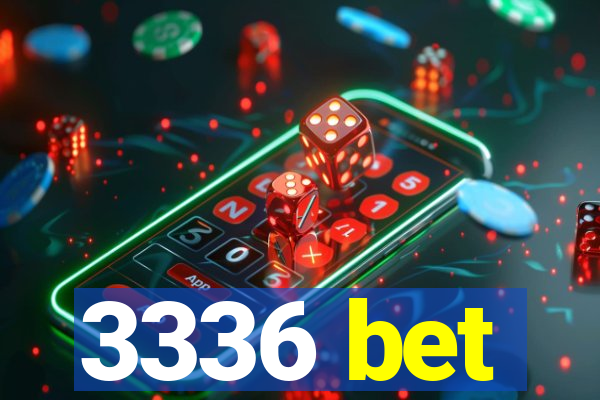 3336 bet