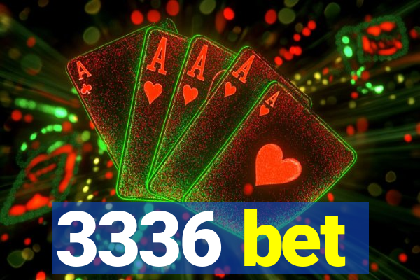 3336 bet