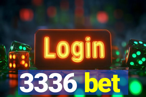 3336 bet