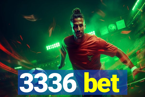 3336 bet
